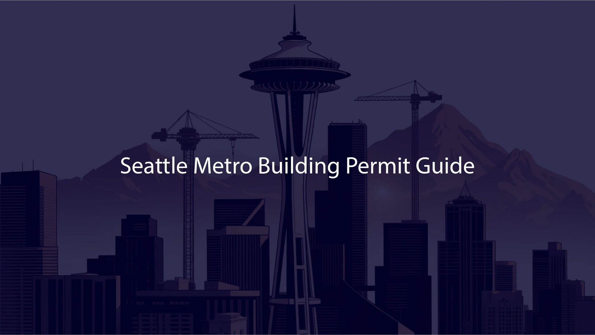 City skyline with the Space Needle and text 'Seattle Metro Building Permit Guide' on a dark background