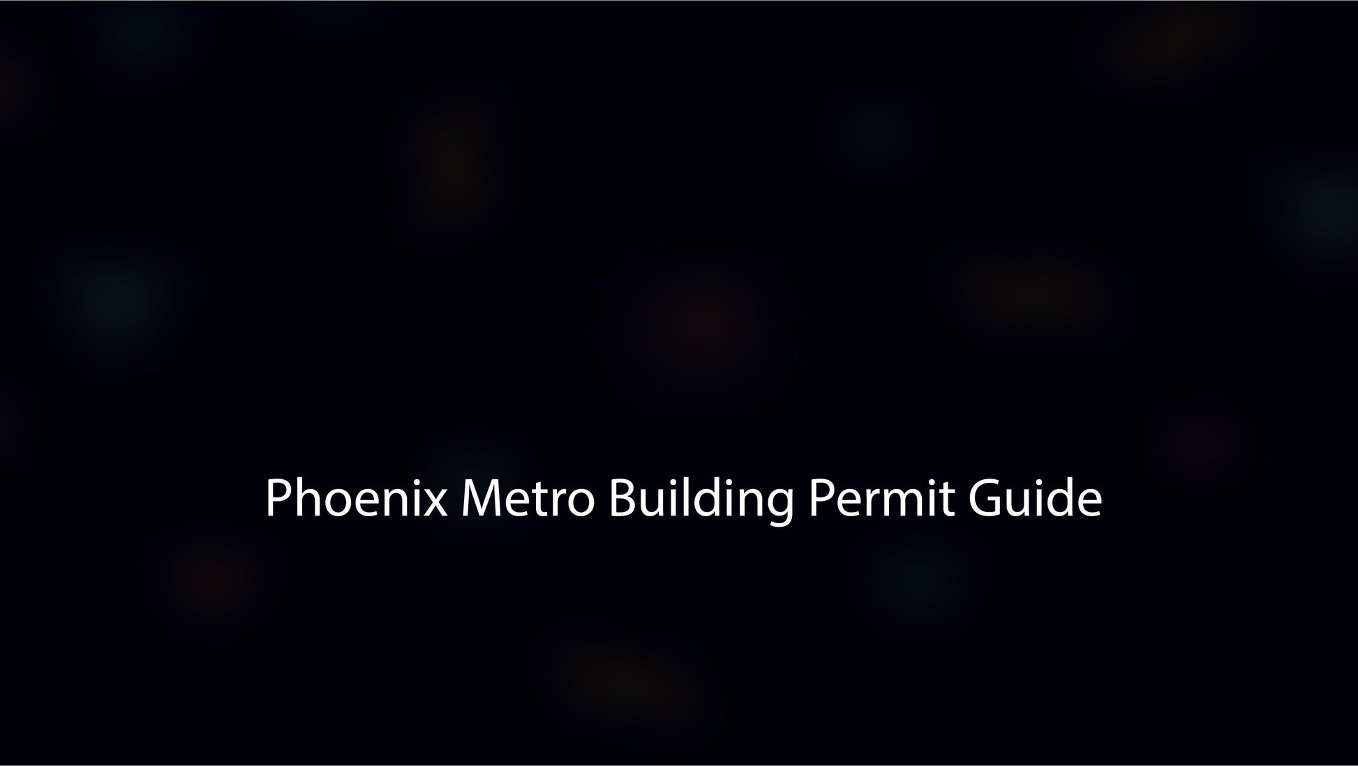 Text 'Phoenix Metro Building Permit Guide' on a dark background
