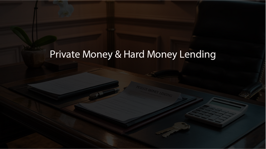 Private Money & Hard Money Lending